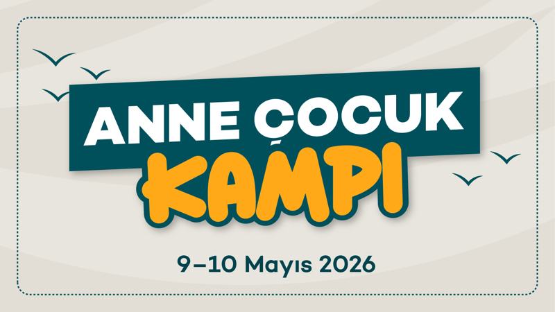 2026 Anne Çocuk Kampı