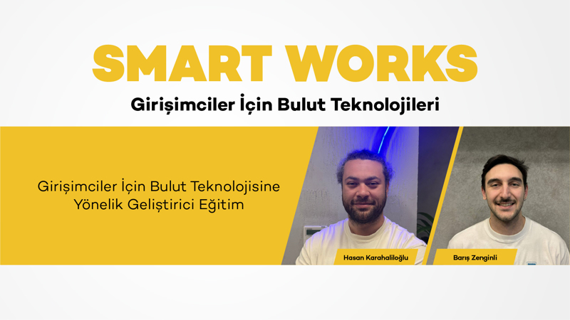 SMART WORKS  – Girişimciler İçin Bulut Teknolojileri