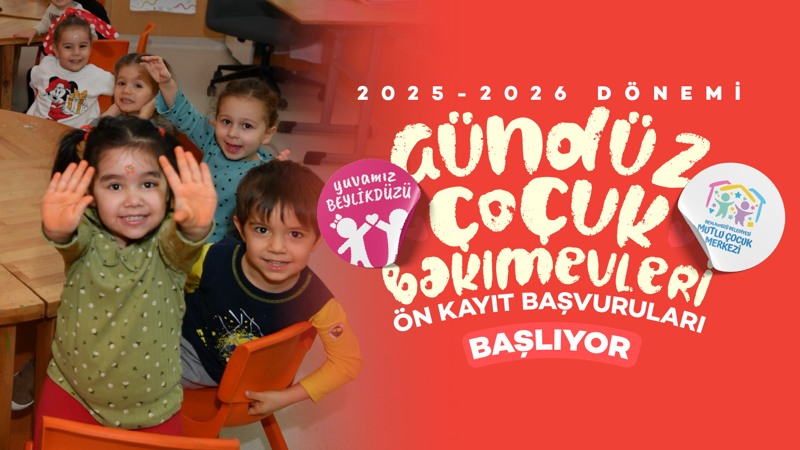 Gündüz Çocuk Bakımevleri Ön Kayıt Başvuruları Başladı