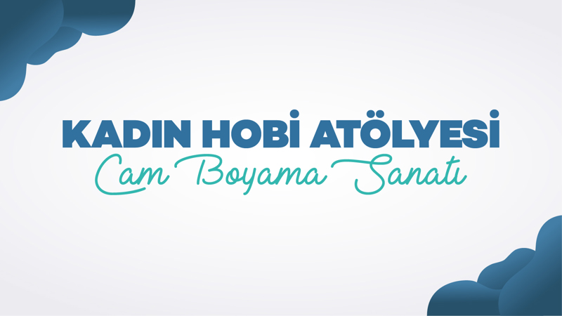 Kadın Hobi Atölyesi - Cam Boyama Sanatı