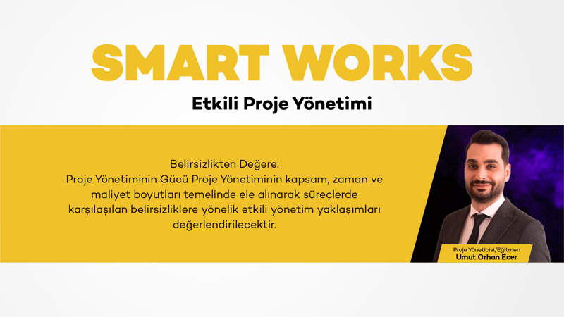 SMART WORKS – Etkili Proje Yönetimi