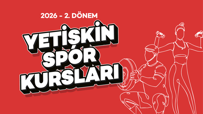 2026 Yılı 2. Dönem Yetişkin Spor Kursları