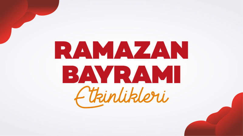 Ramazan Bayramı Etkinlikleri