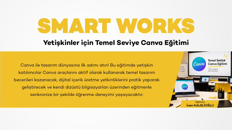  SMART WORKS – Yetişkinler için Temel Seviye Canva Eğitimi
