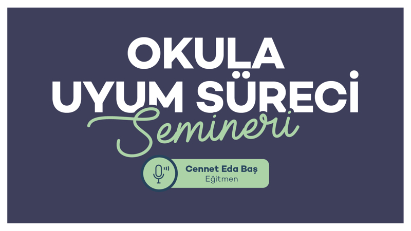 Okula Uyum Süreci Semineri