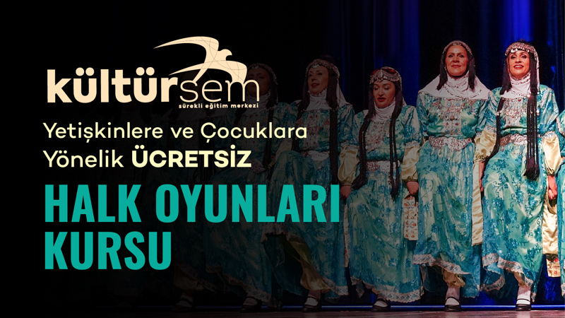 Ücretsiz Kültürsem Halk Oyunları Kurs Kayıtlarımız Başlıyor!!