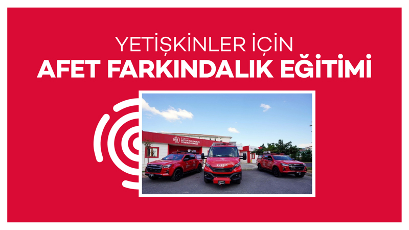 Yetişkinler İçin “Afet Farkındalık Eğitimi”