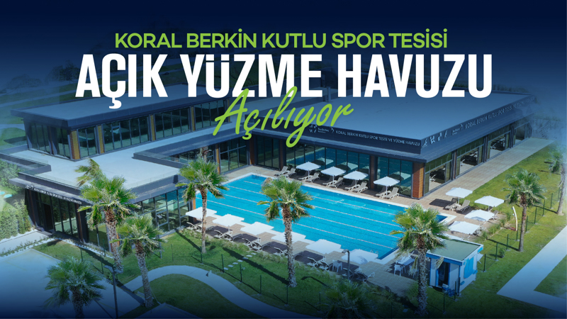 Koral Berkin Kutlu Spor Tesisi ve Yüzme Havuzu Kayıtlarımız Devam Ediyor