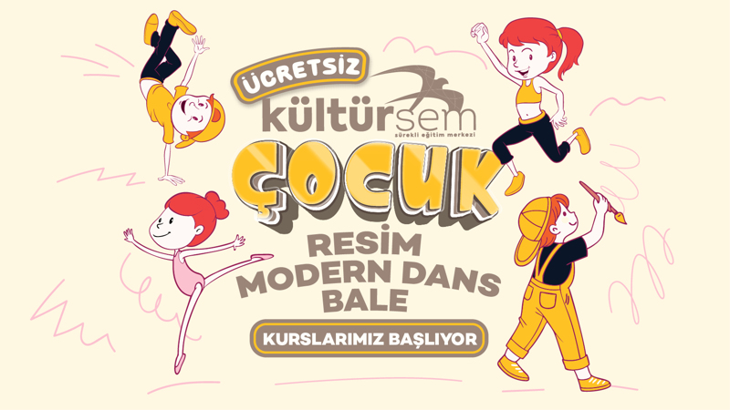 Ücretsiz Kültürsem Çocuk Resim / Modern Dans / Bale Kursu 2025-2026 Dönemi Kayıtları Başlıyor!
