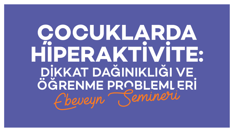Çocuklarda Hiperaktivite: Dikkat Dağınıklığı Ve Öğrenme Problemleri