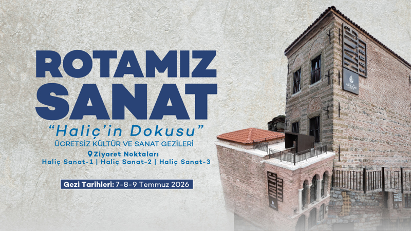 Rotamız Sanat-Haliç'in Dokusu Gezisi
