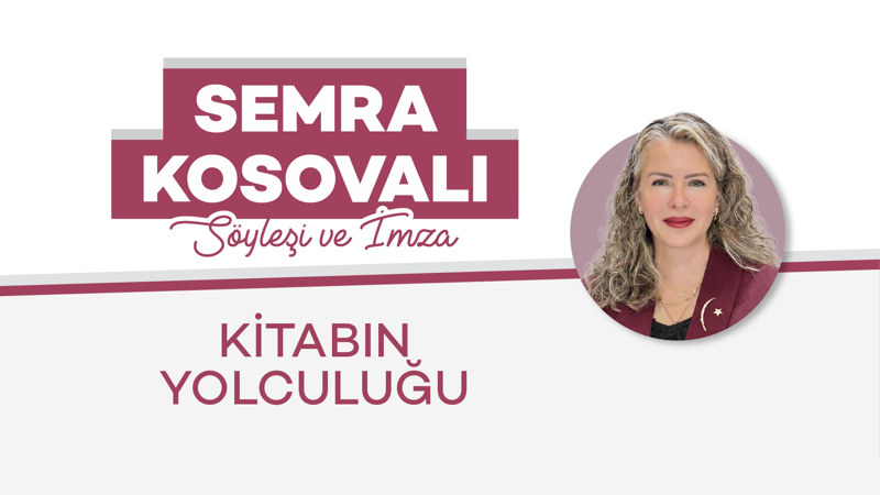 Semra Kosovalı Söyleşi ve İmza Programı