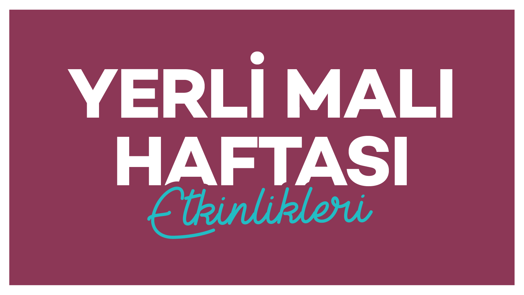 Yerli_malı_haftası_etkinlikleri_web_banner